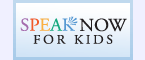 Speak Now for Kids