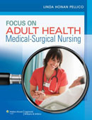 Focus on Adult Health Medical-Surgical Nursing