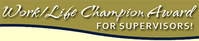 Work/Life Champion Award for Supervisors